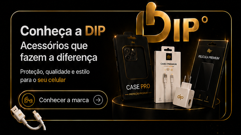 Conheça a DIP — acessórios premium para o seu celular